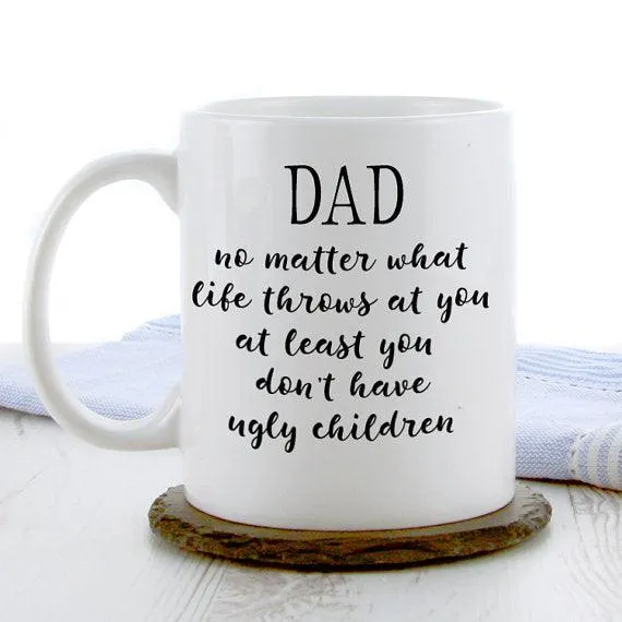 Dad No Matter What Life Throws At You Mug