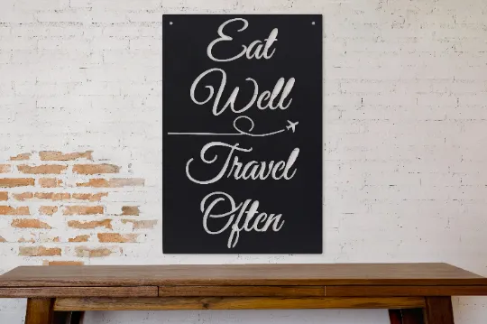 Eat Well Travel Often - Metal Travel Sign - Gifts for Her - Travel Gift - Travel Lover - Gifts - Home Gifts - Bridesmaid Gifts