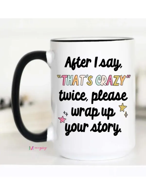 Please Wrap Up Your Story Coffee Mug